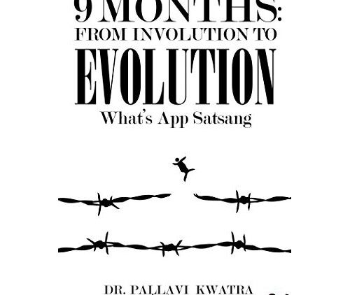 9 Months: From Involution to Evolution (What’s App Satsang)