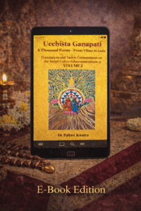 Ucchiṣṭa Gaṇapati: A Thousand Forms – Translations & Tantric Commentaries on Guhya Sahasranama Vol2